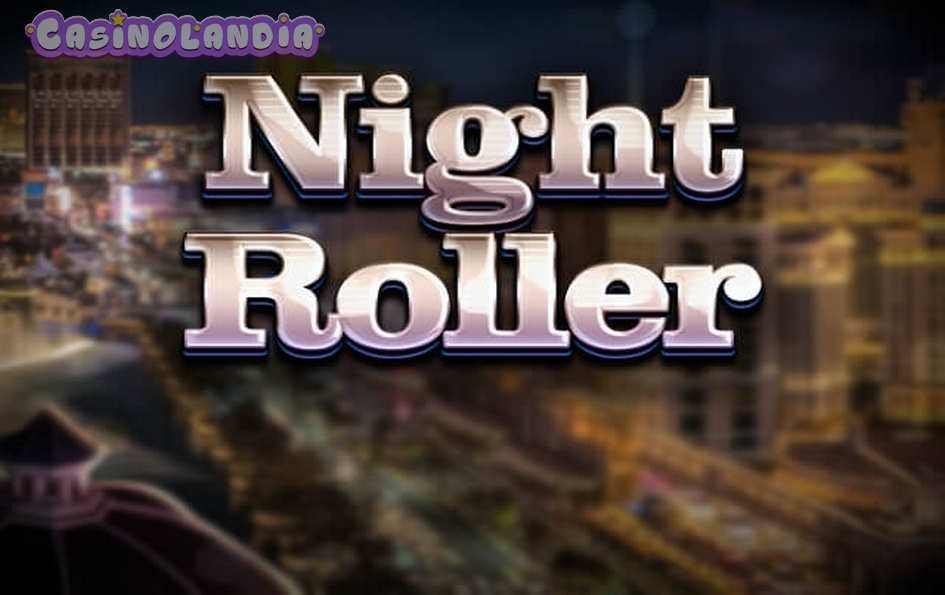 Night Roller by Red Tiger