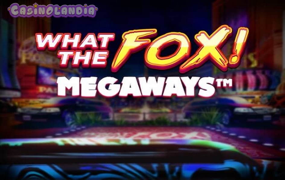 What The Fox Megaways Slot By Red Tiger Rtp 95 66 Review And Play