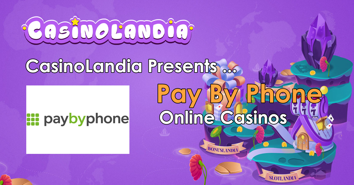 Pay By Phone Casinos 2024 Top 4+ Tested Casinos