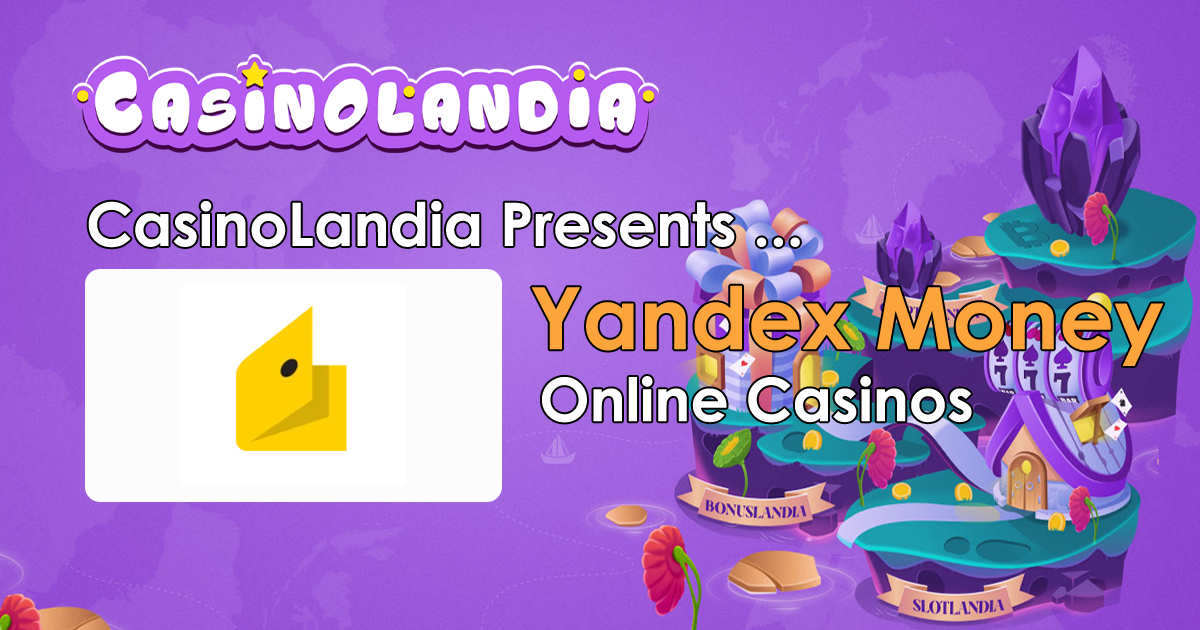 Yandex Money Casinos 2024 | Top 24+ Tested Casinos