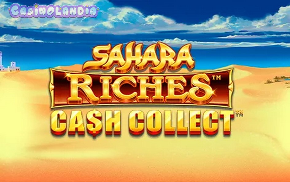 Sahara Riches Cash Collect by Playtech