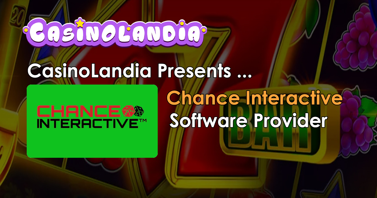 Chance Interactive | Slot Portfolio to Play Free and Best Casinos