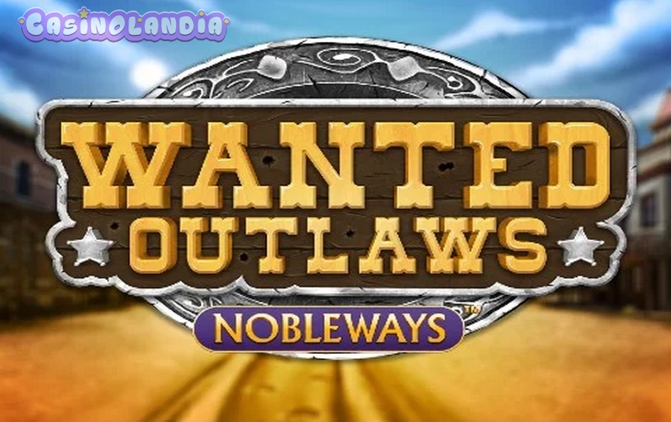 Wanted Outlaws Nobleways by Microgaming