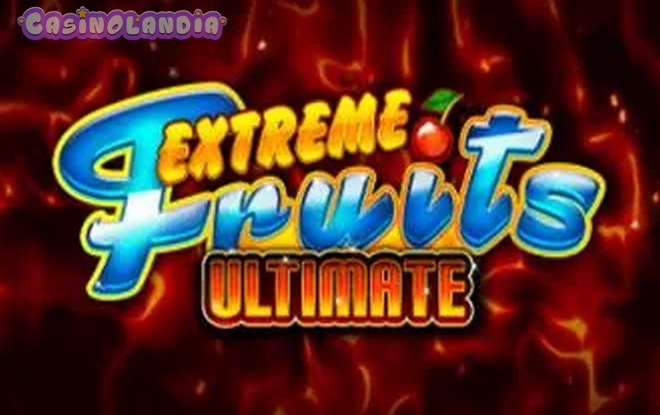 Extreme Fruits Ultimate by Playtech