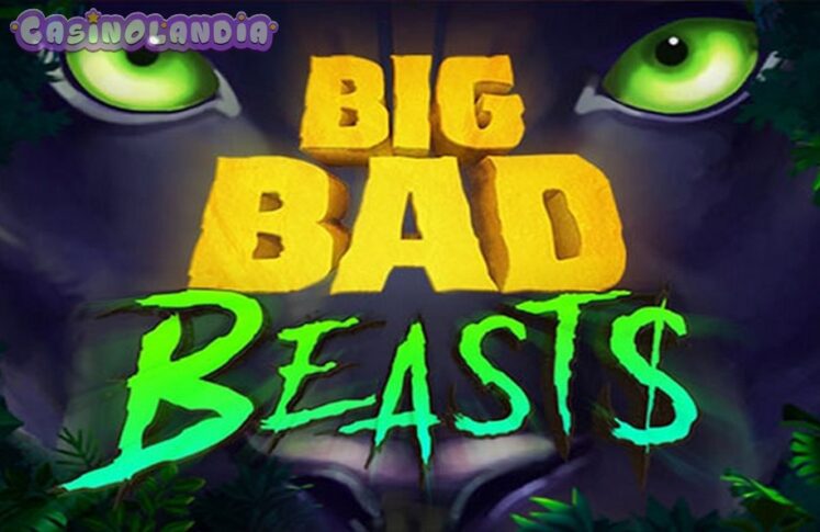 Big Bad Beasts by Caleta Gaming