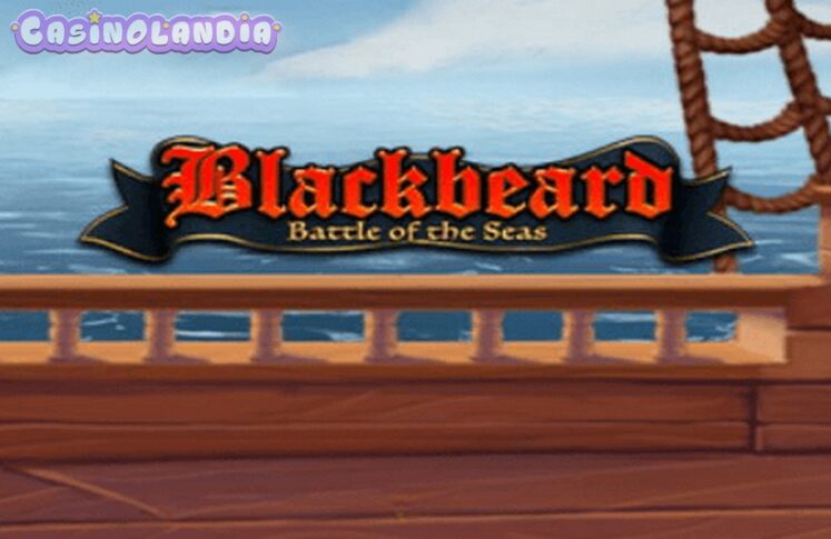 Blackbeard Battle Of The Seas