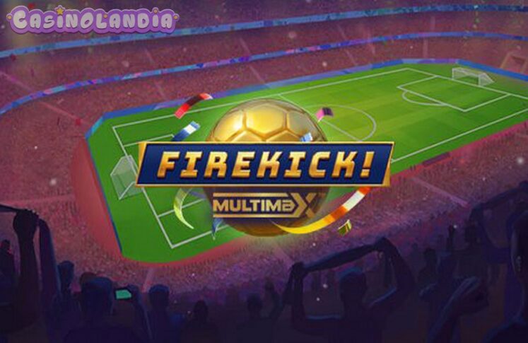 Firekick MultiMax by Yggdrasil Gaming