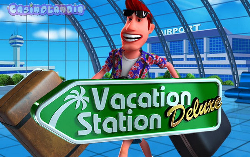 Vacation Station Deluxe by Playtech