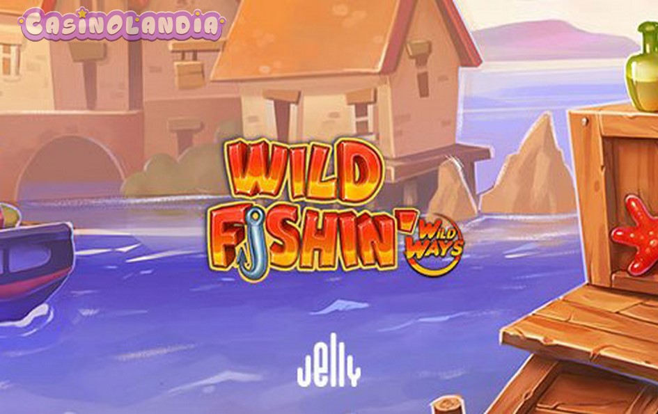 Wild Fishin Wild Ways by Jelly