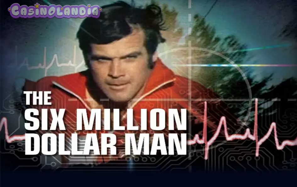 6 million Dollar Man by Playtech