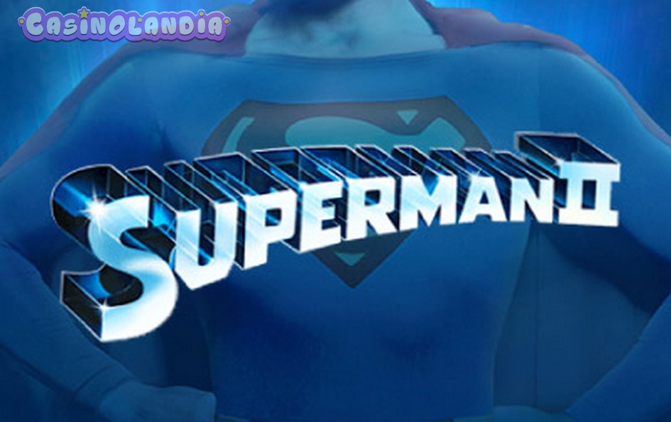Superman II Slot by Playtech