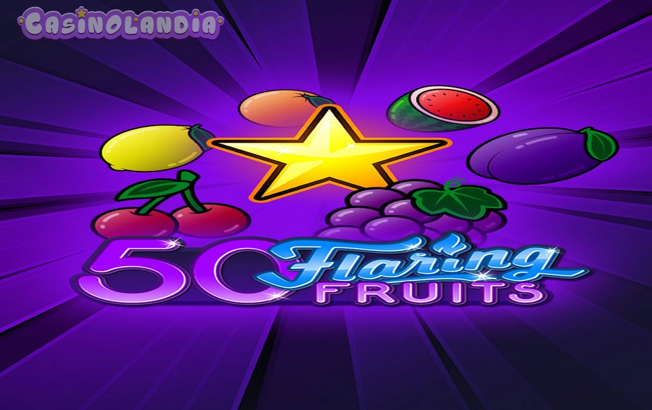 50 Flaring Fruits by Gamomat