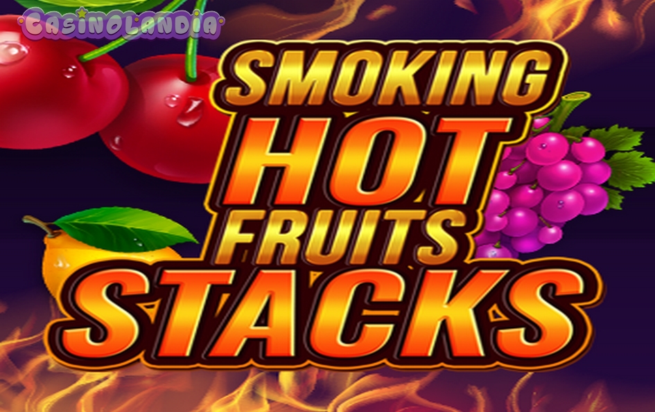 Smoking Hot Fruits Stacks by 1X2gaming