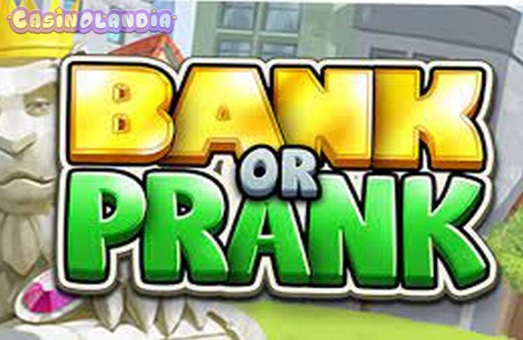 Bank or Prank by StakeLogic