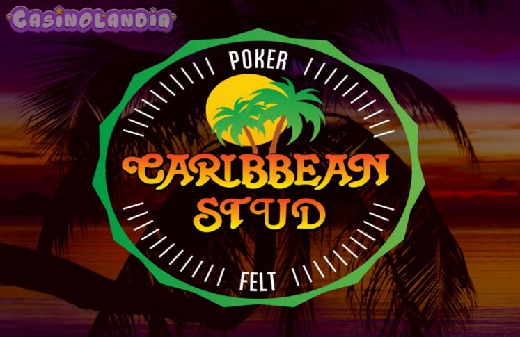 Caribbean Stud by Felt Gaming