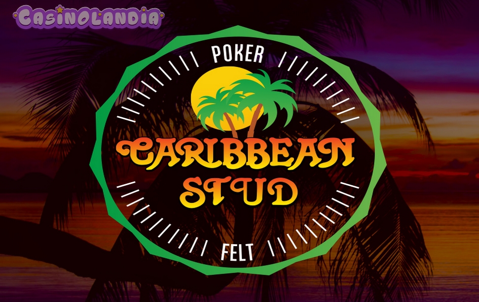 Caribbean Stud by Felt Gaming