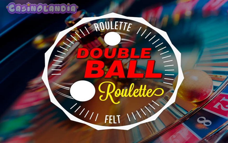 Double Ball Roulette by Felt