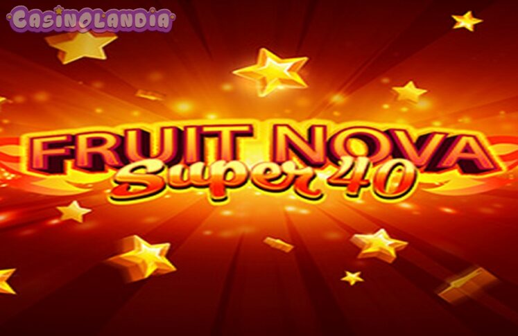 Fruit Super Nova 40 by Evoplay