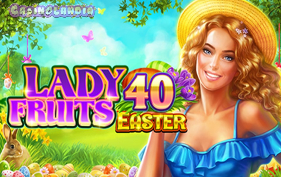 Lady Fruits 40 Easter by Amatic Industries