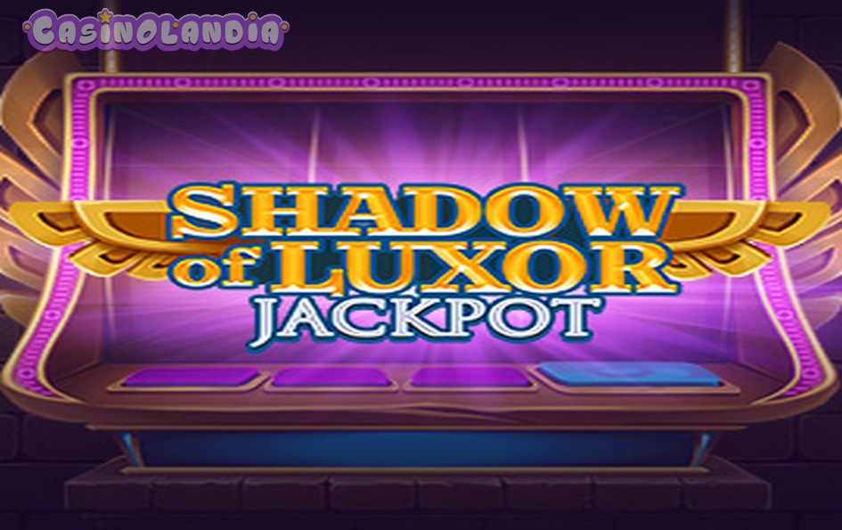 Shadow of Luxor Jackpot by Evoplay
