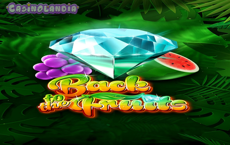 Back to the Fruits by Gamomat