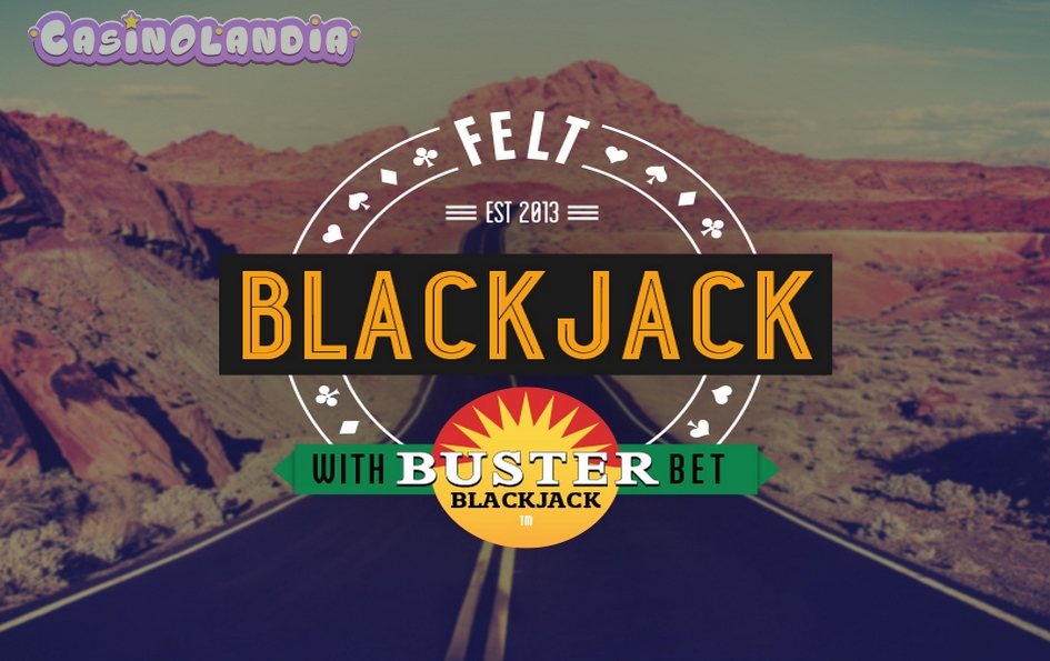Buster Blackjack by Felt Gaming