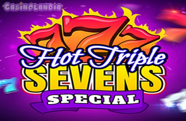 Hot Triple Sevens Special by Evoplay