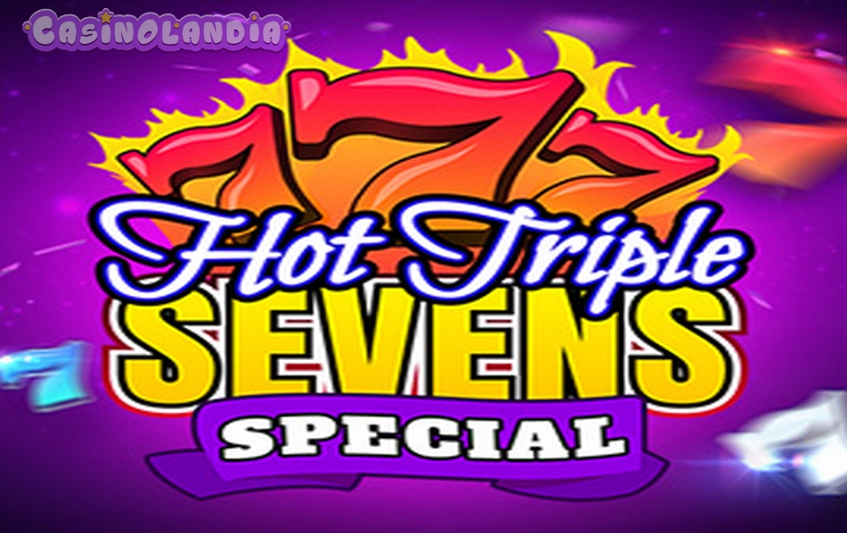 Hot Triple Sevens Special by Evoplay