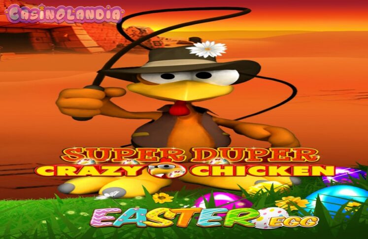 Super Duper Crazy Chicken Easter Egg by Gamomat