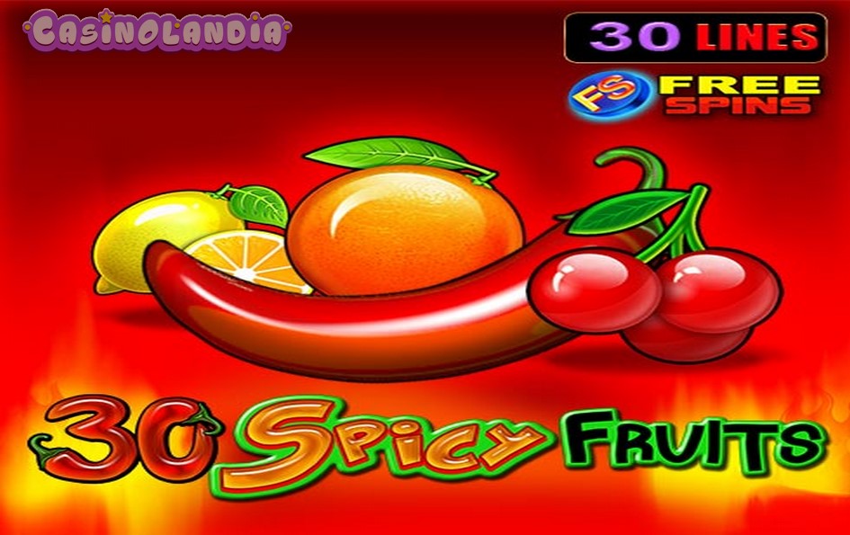 30 Spicy Fruits by EGT