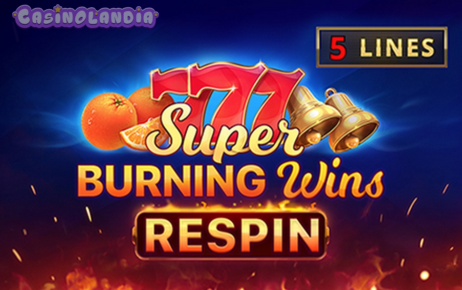 Super Burning Wins: Respin by Playson