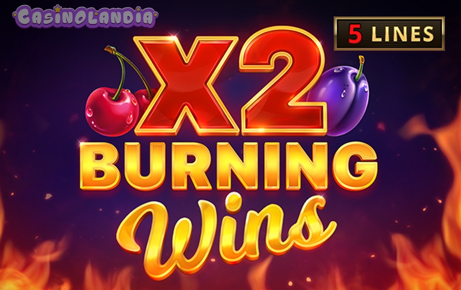Burning Wins x2 by Playson