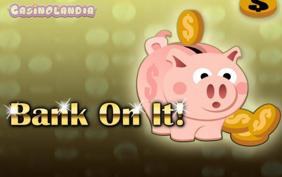BANK ON IT! by RTG