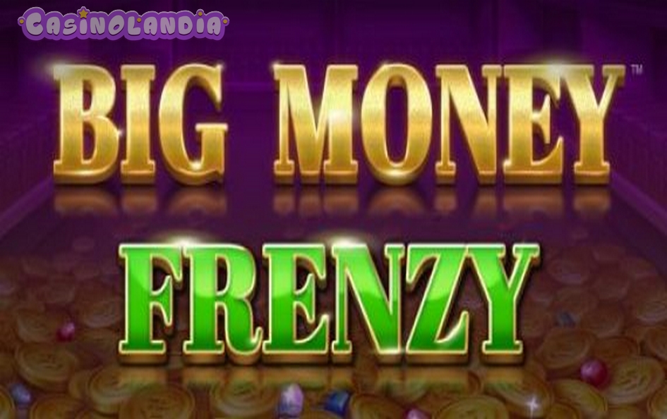 Big Money Frenzy by Blueprint