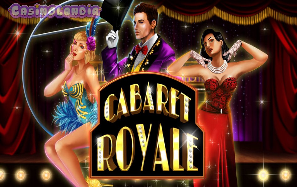 Cabaret Royale by 2by2 Gaming