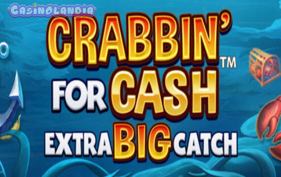 Crabbin' For Cash Extra Big Catch by Blueprint
