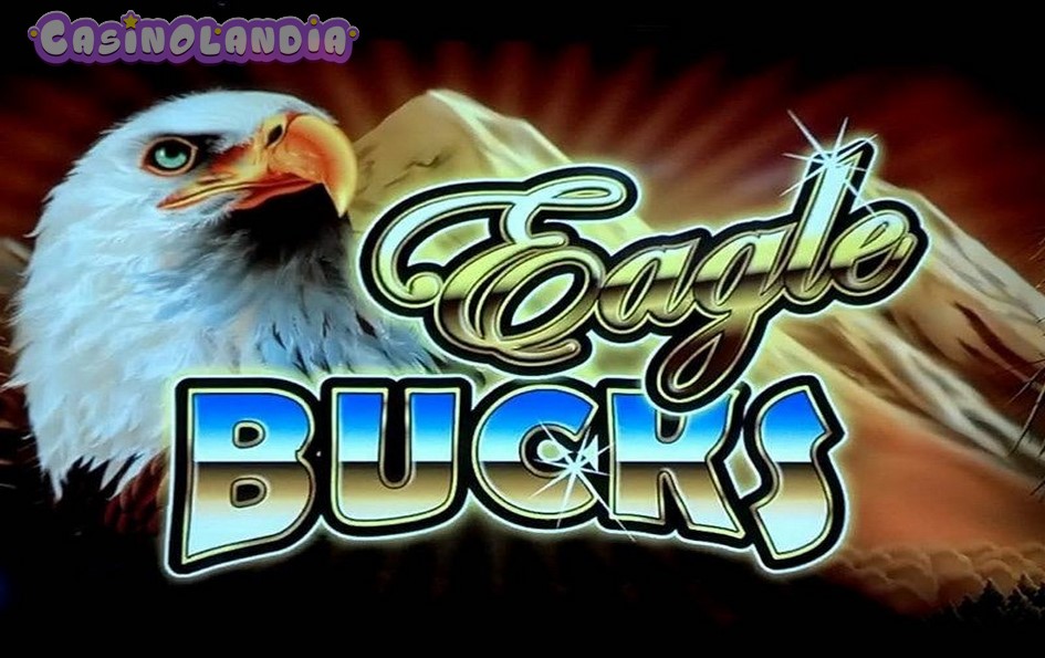 Eagle Bucks by Ainsworth