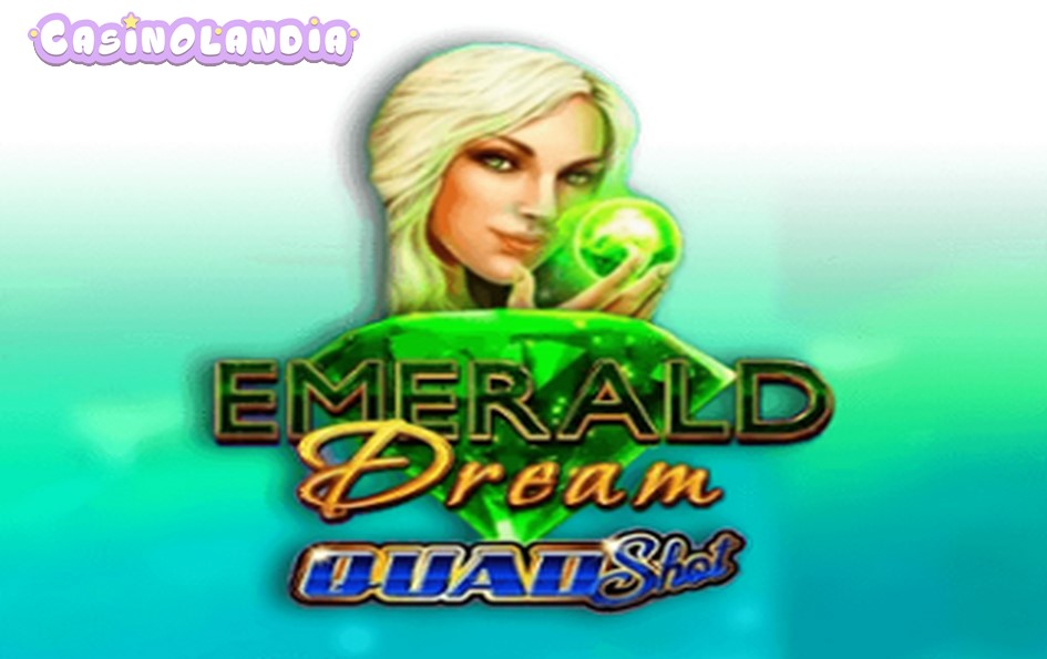 Emerald Dream Quad Shot by Ainsworth