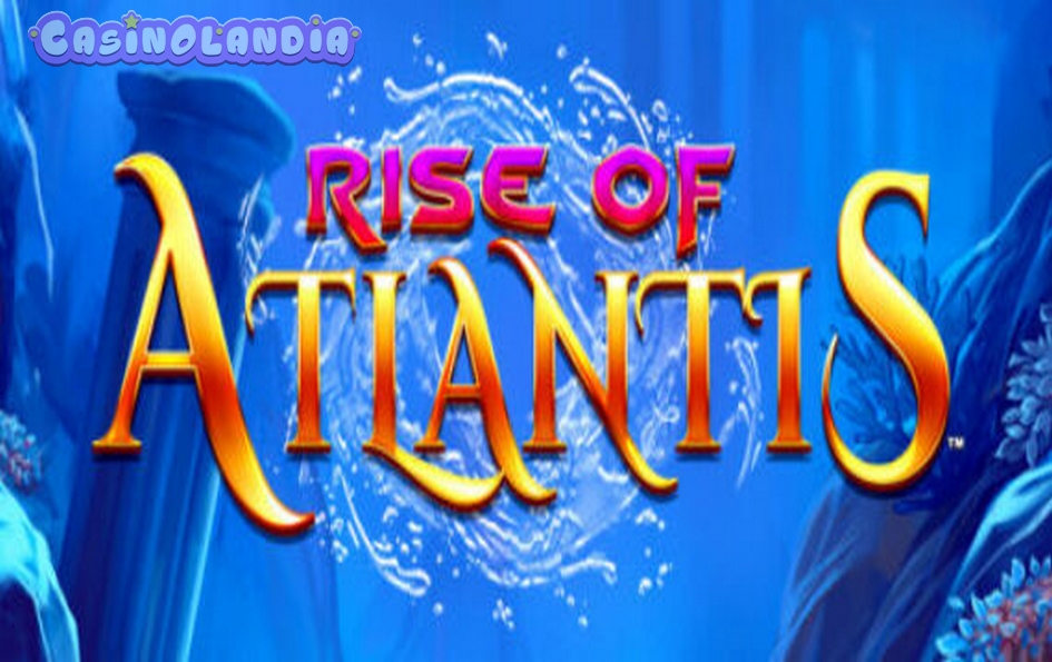 Rise of Atlantis by Blueprint