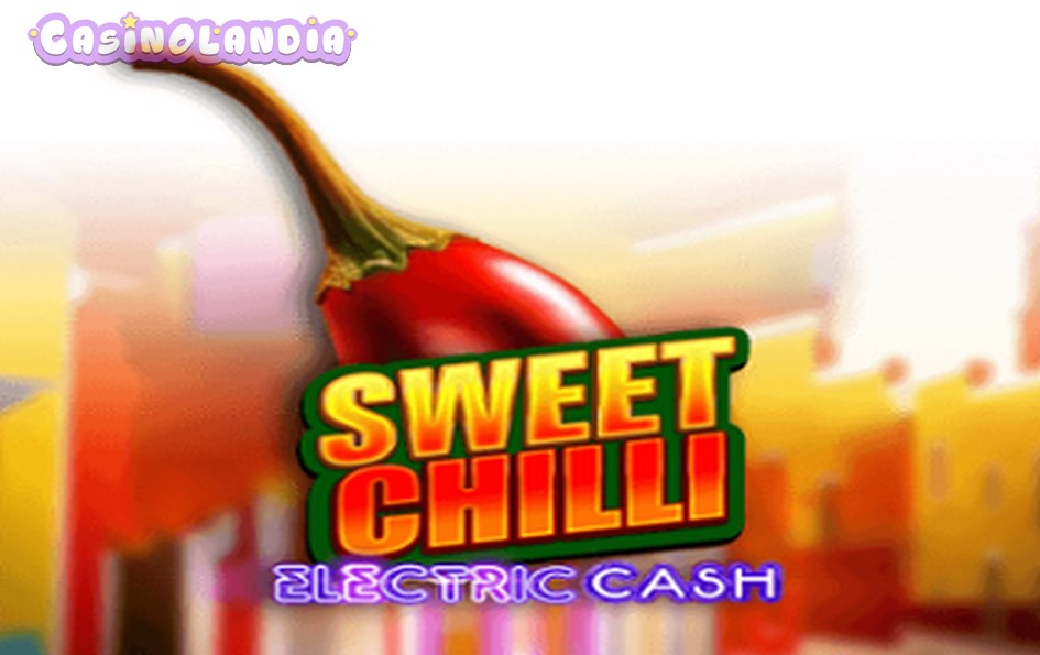 Sweet Chilli: Electric Cash by Ainsworth