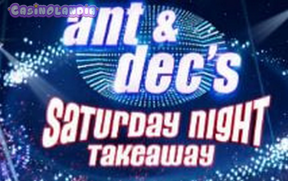 Ant and Dec’s Saturday Night Takeaway by Microgaming
