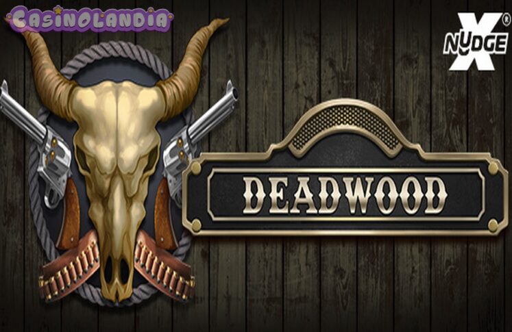 Deadwood xNudge by Nolimit City