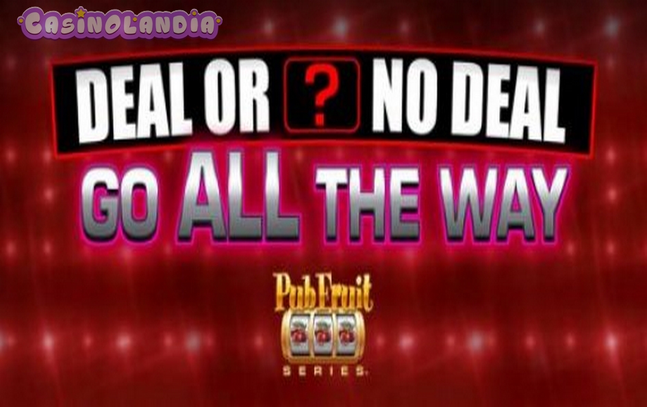Deal or no Deal Go all the Way by Blueprint