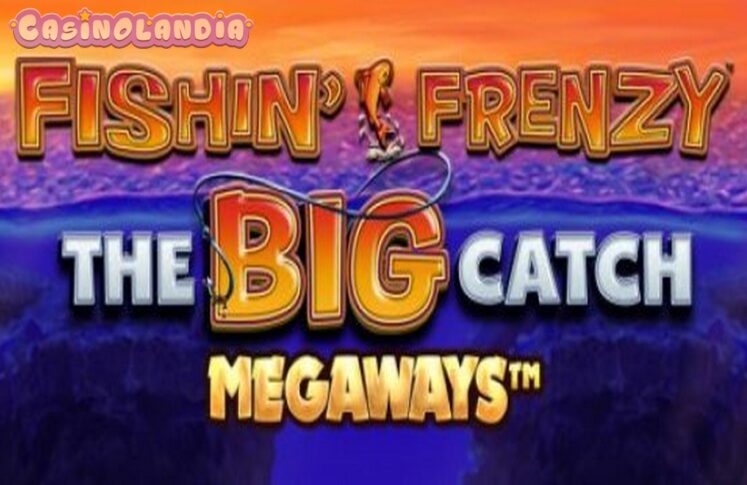 Fishin' Frenzy The Big Catch Megaways by Blueprint