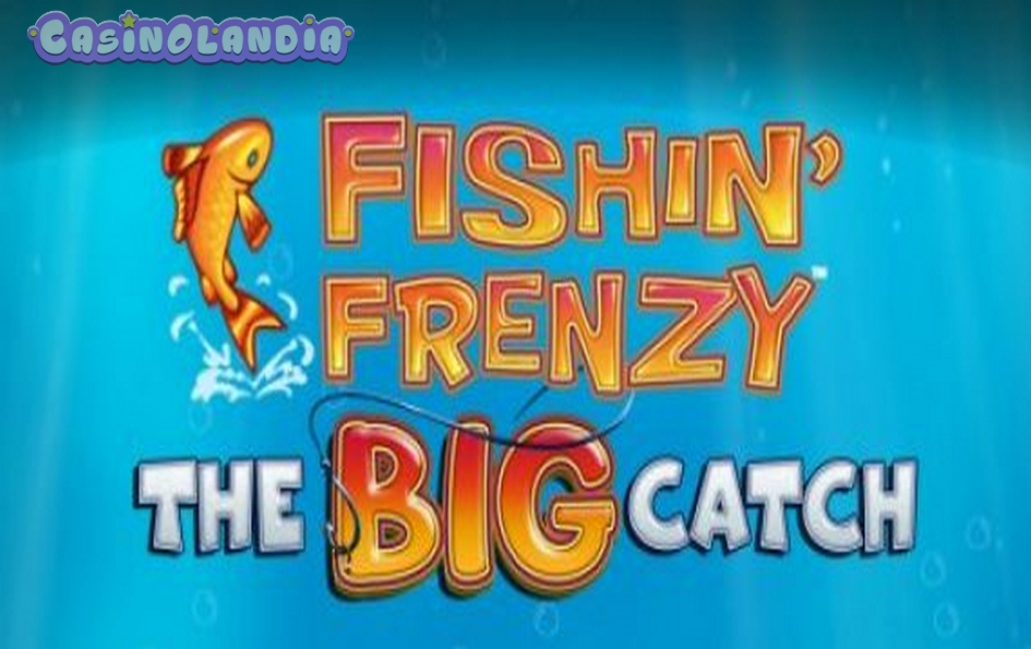 Fishin Frenzy The Big Catch by Blueprint