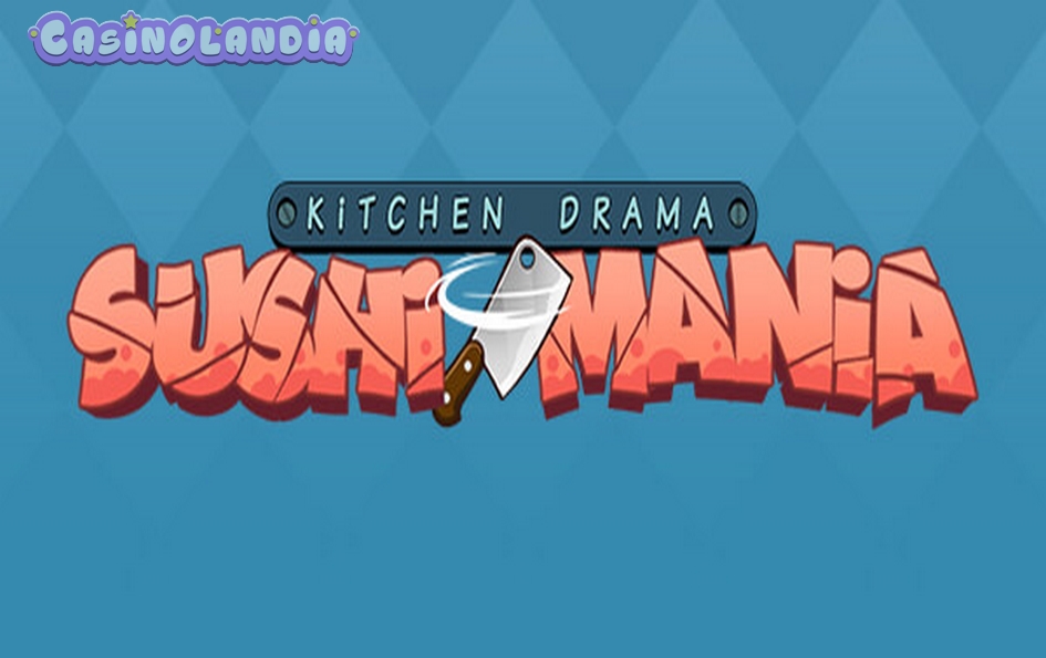 Kitchen Drama Sushi Mania by Nolimit City