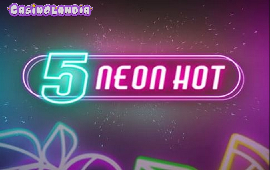 5 Neon Hot by iSoftBet