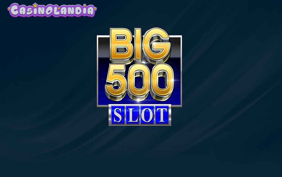 Big 500 Slot by Inspired Gaming