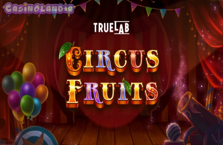 Circus Fruits by TrueLab Games