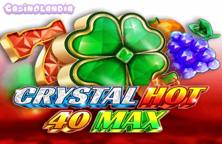 Crystal Hot 40 Max by Fazi